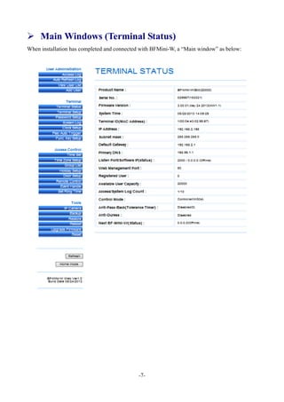 -7-
 Main Windows (Terminal Status)
When installation has completed and connected with BFMini-W, a “Main window” as below:
 