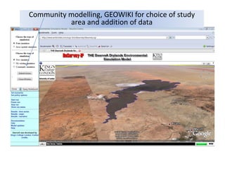 Community modelling, GEOWIKI for choice of study 
          area and addition of data
 