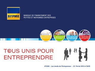 ATUGE -  Les Jeudis de l’Entrepreneur  -  23  Février 2012 à l’IACE 