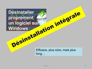 @telier
Efficace, plus sûre, mais plus
long…
145
 