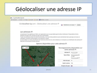 Géolocaliser une adresse IP
21@telier
 