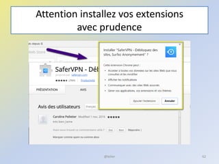 Attention installez vos extensions
avec prudence
@telier 62
 