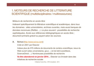 6

1. MOTEURS DE RECHERCHE DE LITTERATURE
SCIENTIFIQUE (multidisciplinaires / multiressources)
Moteurs de recherche en acc...