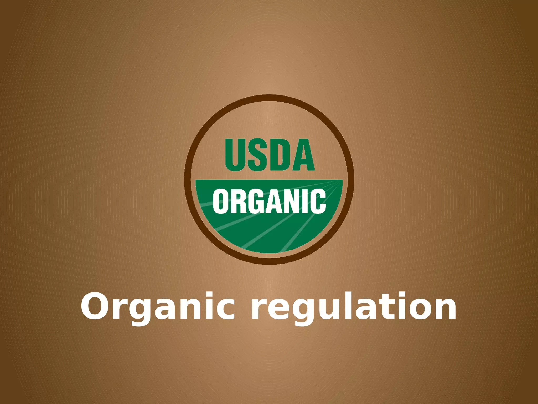 Organic regulation
 