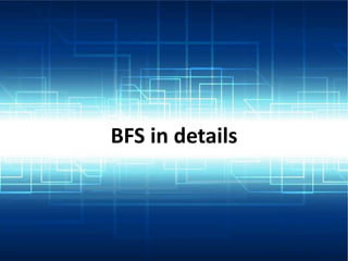 BFS in details
 