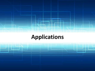 Applications
 