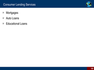 Consumer Lending Services Mortgages Auto Loans Educational Loans 