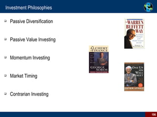 Investment Philosophies Passive Diversification Passive Value Investing Momentum Investing Market Timing Contrarian Investing 