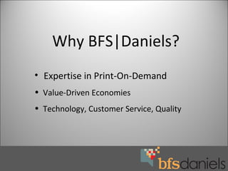 Why BFS|Daniels? ,[object Object],[object Object],[object Object]