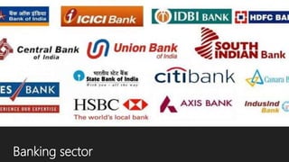 Banking sector
 