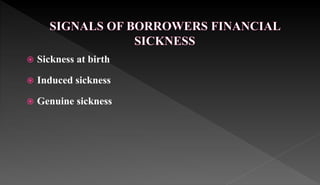  Sickness at birth
 Induced sickness
 Genuine sickness
 