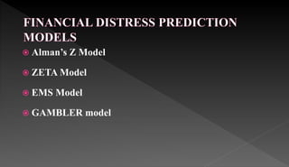  Alman’s Z Model
 ZETA Model
 EMS Model
 GAMBLER model
 