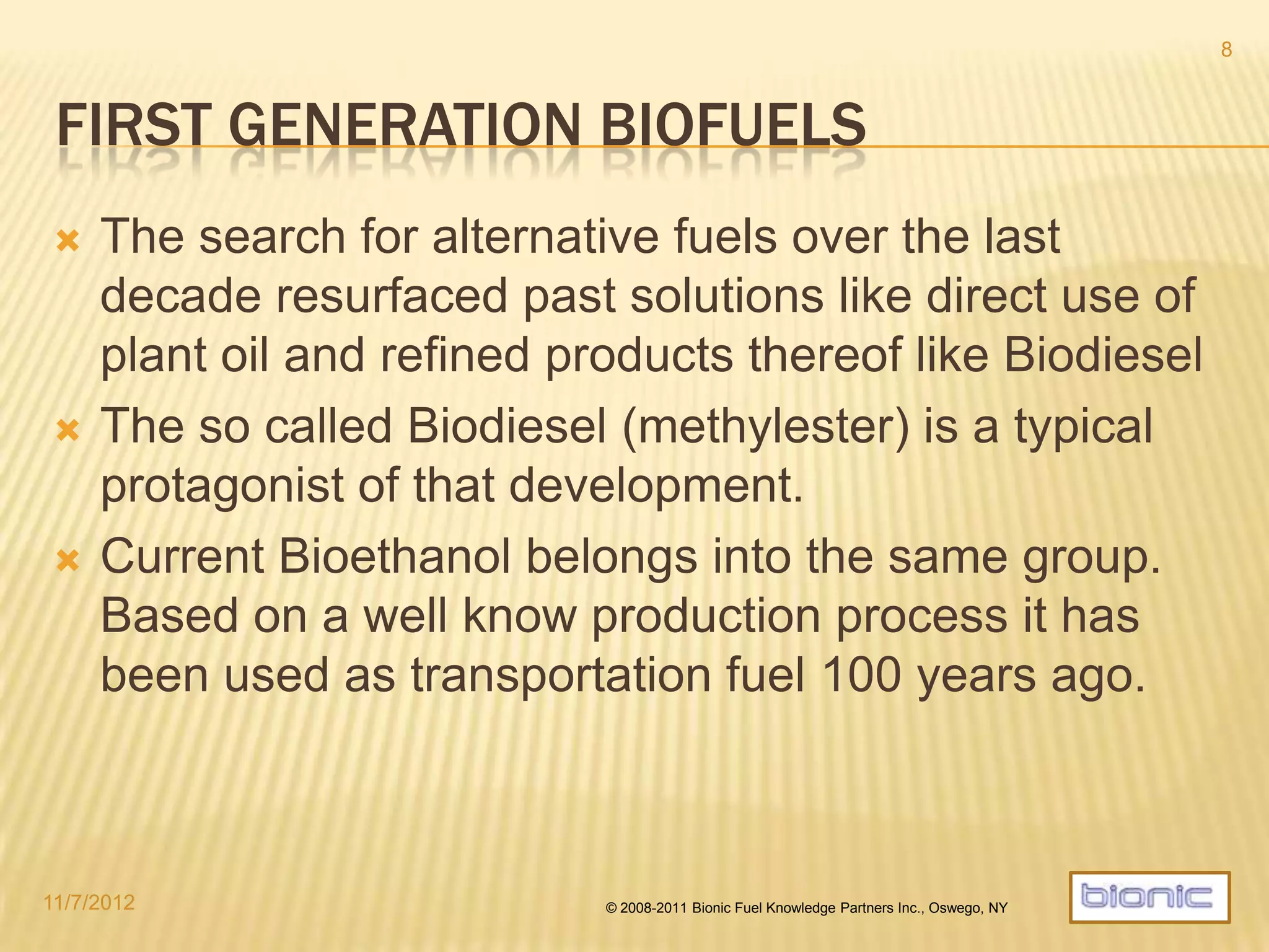 MWDP = DIRECT LIQUEFACTION = DEPOLYMERISATION
 For thousands of years it was known that under certain conditions biomass converts into gas, oil and char.
Today the process is called pyrolysis or sometimes thermal depolymerisation. It requires energy input (heat)
and an oxygen-free environment. Scientists explain the formation of fossil fuels with the natural occurrence
of a similar process.
 In the 1920s it was established, that in the presence of metal catalysts this process becomes more efficient
and controllable. For that reason we now call it thermo catalytic depolymerisation or TCDP. A similar process
is used successfully since the early forties to improve refinery yields in the production of Diesel and Petrol.
 BIONIC has, for the first time, combined TCDP with the independent depolymerisation capabilities of
advanced microwave radiation. The combination resulted in Bionic’s unique MWDP (microwave
depolymerization) process which overcomes many fundamental engineering issues of TCDP applications.
 Very efficient catalysts are available today in the form of “designer zeolites” facilitating the development of
an effective and economical MWDP process and plant design.
 Compared to other pyrolysis technologies Bionic’s MWDP design is extremely versatile converting many types
of feedstock into proven high quality liquid and solid drop-in fuels.
4/19/2014 © 2008-2013 Bionic Fuel Knowledge Partners Inc., Oswego, NY
8
 
