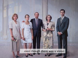 …even though there was a vision
 