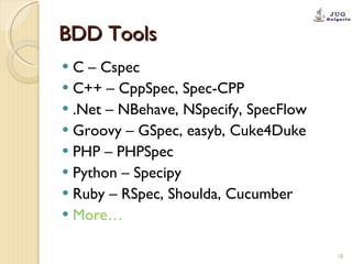 BDD Tools ,[object Object],[object Object],[object Object],[object Object],[object Object],[object Object],[object Object],[object Object]