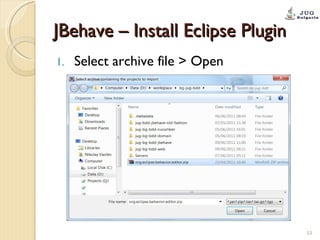 JBehave – Install Eclipse Plugin <ul><li>Select archive file > Open </li></ul>