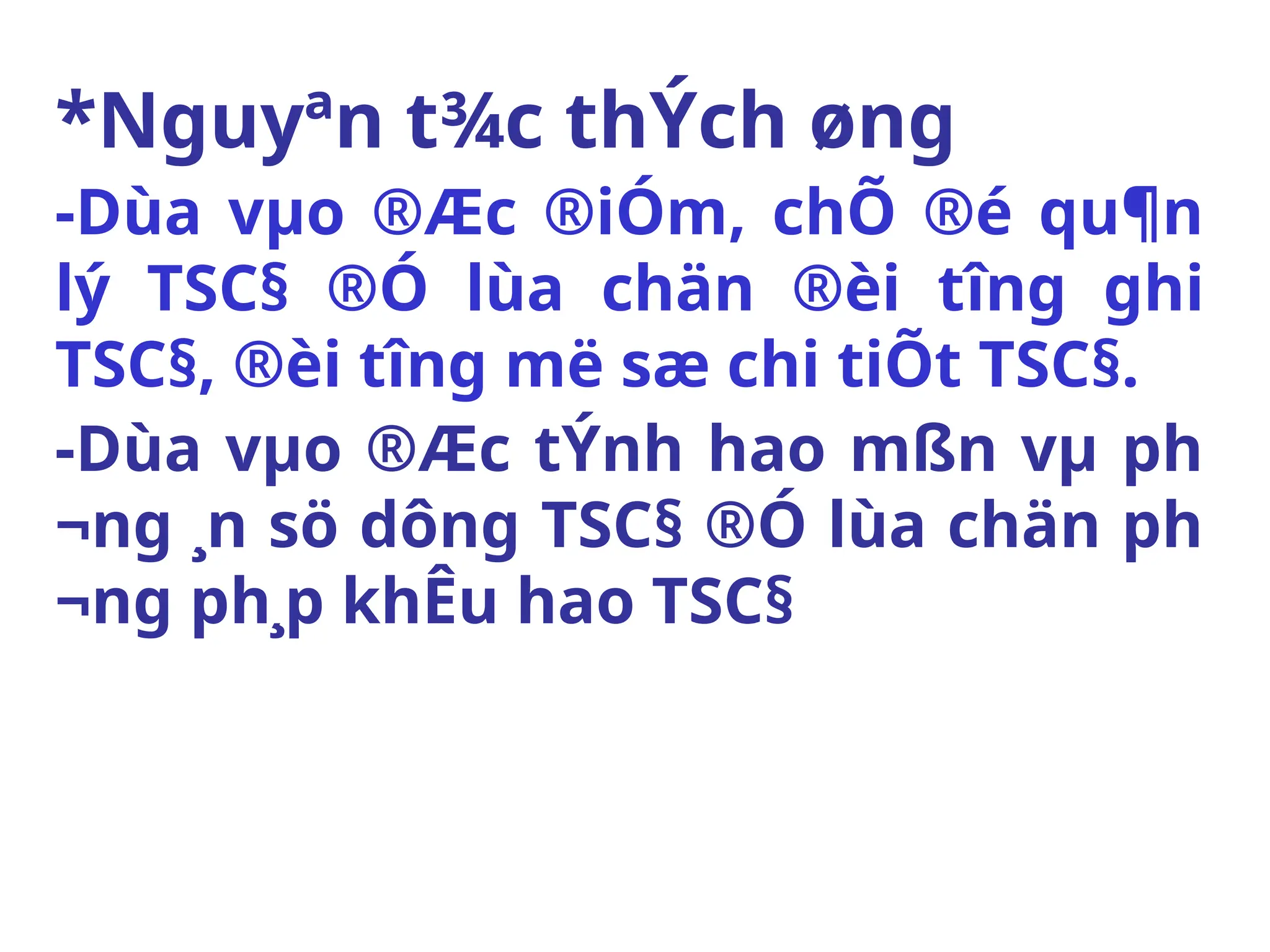 *Nguyªn t¾c thÝch øng
-Dùa vµo ®Æc ®iÓm, chÕ ®é qu¶n
lý TSC§ ®Ó lùa chän ®èi t­
îng ghi
TSC§, ®èi t­
îng më sæ chi tiÕt TSC§.
-Dùa vµo ®Æc tÝnh hao mßn vµ ph­
¬ng ¸n sö dông TSC§ ®Ó lùa chän ph­
¬ng ph¸p khÊu hao TSC§
 