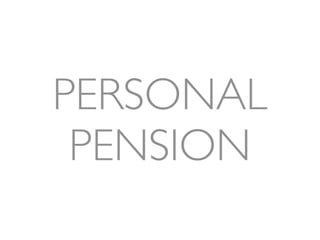 PERSONAL
 PENSION
 