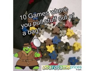 10 Games where you pull stuff out of a bag.