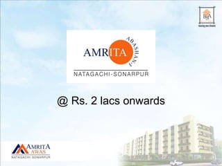 @ Rs. 2 lacs onwards
 