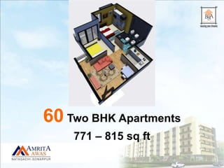60 Two BHK Apartments
771 – 815 sq ft
 