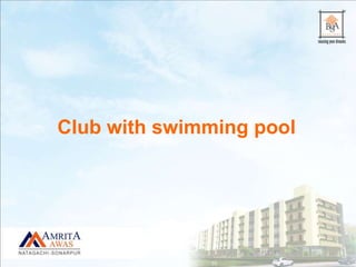 Club with swimming pool
 