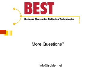 More Questions?

info@solder.net

 