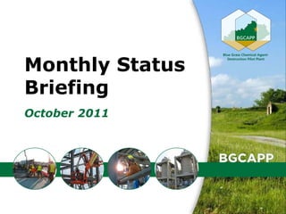 Monthly Status
Briefing
October 2011




                 1
 