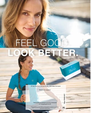 BG
Код:93660-827
ЛР Хелт Енд Бюти Систъмс ЕООД · 1784 София, България
ЛР Хелт Енд Бюти Систъмс ЕООД си запазва правото за промени на продуктите
поради технически или качествени подобрения и не носи отговорност за
евентуални печатни грешки.
Вашият LR сътрудник:
Продажбата на продукти на LR се извършва
от сътрудниците на LR.
 