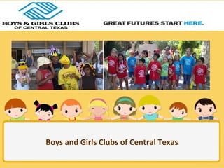 Boys and Girls Clubs of Central Texas
 