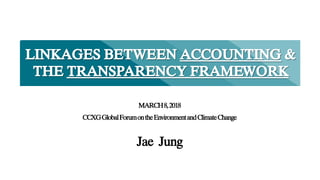 Jae Jung
MARCH8,2018
CCXGGlobalForumontheEnvironmentandClimateChange
 