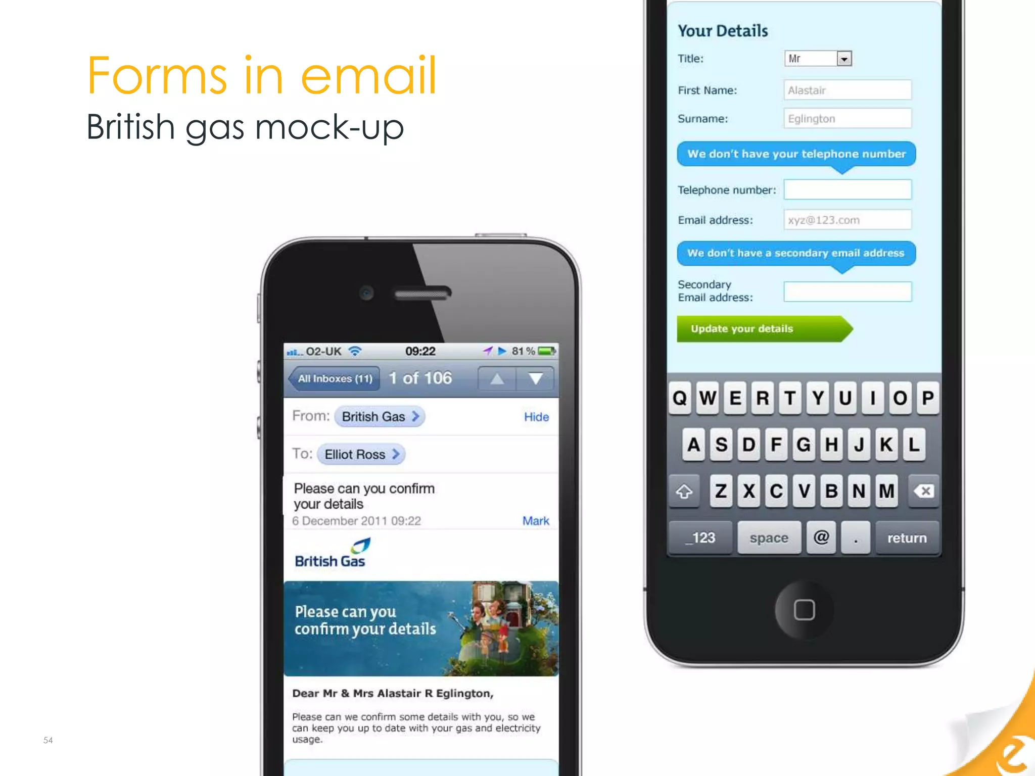 Forms in email
     British gas mock-up




54
 
