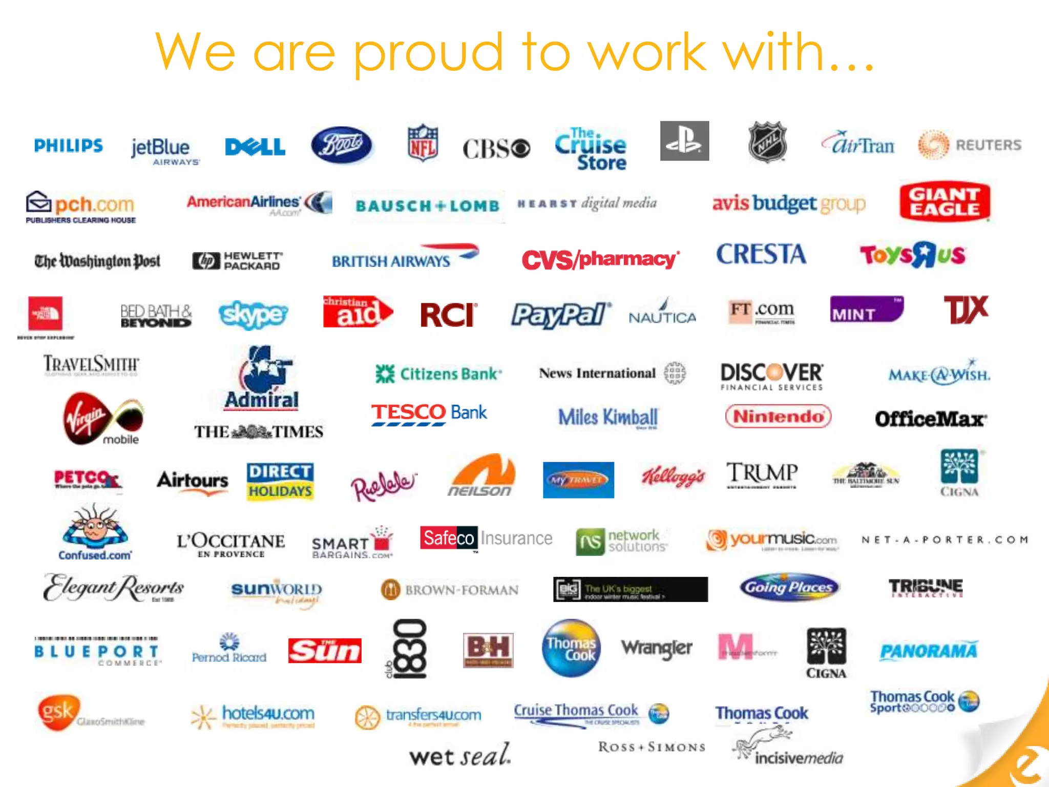 We are proud to work with…
 