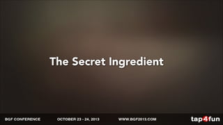 The Secret Ingredient 
 