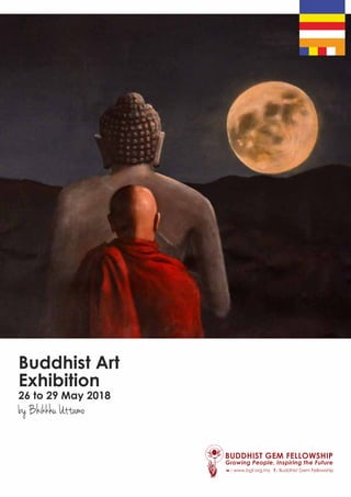 Buddhist Art
Exhibition
26 to 29 May 2018
by Bhikkhu Uttamo
 