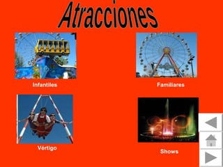 Infantiles

Vértigo

            Familiares

             Shows

 