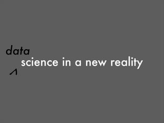 data
  science in a new reality
^
 