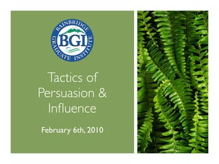 Tactics of
Persuasion &
  Inﬂuence
February 6th, 2010
 