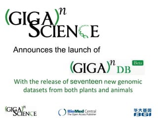 Announces the launch of


With the release of seventeen new genomic
   datasets from both plants and animals
 