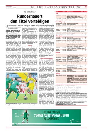 Luxemburger Wort
Donnerstag, den 31. Juli 2014 BGL LIGUE – TEAMVORSTELLUNG 31
F91 DÜDELINGEN
Runderneuert
den Titel verteidigen
Liga-Rückkehrer Sébastien Grandjean hat das Meisterteam umgekrempelt
VON ANDREA WIMMER
Neue Leute, altbekannte Ziele: F91
Düdelingen setzt bei der Titeljagd
wieder auf zahlreiche Personal-
wechsel. In der Meistermannschaft
gab es einen Umbruch, dazu kommt
ein neuer Trainer. Sébastien Grand-
jean nimmt den Erfolgsdruck in der
Forge du Sud gerne an.
„Ich bin sehr zufrieden. Solche
Herausforderungen mag ich im
Fußball“, sagt der Belgier. Er wäh-
le nie den einfachsten Weg. Er
weiß, dass Titel in Düdelingen
aufgrund der finanziellen Mög-
lichkeiten des Clubs fast Pflicht
sind. Aber auch der Gewinn der
Meisterschaft ist keine Job-Garan-
tie.
Trotz des gewonnenen Titels
gab es bei F91 vor der neuen Sai-
son wieder jede Menge Verände-
rungen. Meistertrainer Pascal
Carzaniga musste gehen. Dafür
kam mit Grandjean ein alter Be-
kannter zurück in die BGL Ligue.
Der 44-Jährige war von März 2011
bis Oktober 2012 beim Liga-Kon-
kurrenten Jeunesse Esch in der
Verantwortung gestanden, ehe er
relativ überraschend in seine Hei-
mat zum Club La Louvière ge-
wechselt war.
„Ich habe mich gefreut, viele
Leute wiederzusehen. Ich hoffe, in
Düdelingen erfolgreiche Arbeit zu
leisten“, sagt Grandjean über sei-
ne Rückkehr.
Seinen Angaben zufolge hat er
die Mannschaft stark nach seinen
Wünschen formen können. „Die
Vereinsführung hat mir freie Hand
gelassen“, erklärt der Trainer. Au-
ßer bei den Abgängen von Stei-
metz und Louadj beruhten die
Wechsel auf seinen Entscheidun-
gen, so Grandjean. Erneut kamen
zahlreiche einheimische und aus-
ländische Verstärkungen.
Umbruch
F91 holte in Schnell (Fola) und
Turpel (Etzella) zwei aktuelle Na-
tionalspieler, dazu in Clayton de
Sousa (Jeunesse) und Raphaël de
Sousa (Alemannia Aachen/D) zwei
weitere Luxemburger. Der ehema-
lige marokkanische Nationalspie-
ler und Bundesliga-Profi Mokhtari
ist ebenfalls neu in Düdelingen. In
der Vorwoche stieß noch der Kro-
ate Keric hinzu. Torhüter Clep-
kens kam aus Belgien, Karapetian
kehrte aus Grevenmacher zurück.
Die Liste der Abgänge umfasst
rund ein Dutzend Akteure, da-
runter die nach Grevenmacher ge-
wechselten Kitenge, Martino und
Wang.
Den Umbruch führt Grandjean
auch als einen der Gründe an, wa-
rum beim Meister noch nicht alles
rund läuft. Zum Saisonstart sei man
„noch nicht bei hundert Prozent“,
meint der Trainer. Die Integration
dauere eine gewisse Zeit. Zudem
habe es auch Verletzungsproble-
me gegeben. Torjäger Jahier fehlt
nach einer Operation an den Ad-
duktoren noch einige Wochen.
Nationalspieler Da Mota habe we-
gen einer Entzündung im Knie
ebenfalls nicht die volle Vorbe-
reitung mitmachen können.
Die erste große Bewährungs-
probe für Trainer und Team war
nicht von Erfolg gekrönt. In der
zweiten Qualifikationsrunde der
Champions League schied F91 ge-
gen den bulgarischen Vertreter
Ludogorets Razgrad aus. Aus-
wärts hatte man ein 0:4 kassiert.
Das Rückspiel vor heimischem
Publikum endete 1:1. „Aber das
hätten wir 2:0 gewinnen müssen.
Wir sind auf einem guten Weg“,
so Grandjean.
„Unglückliche Entscheidung“
Der Start der Saison 2014/15 ist
auch für Grandjean ein Neube-
ginn. Für ihn war die Entschei-
dung, Jeunesse in Richtung Belgi-
en zu verlassen, schließlich eine
Sackgasse gewesen. Das Engage-
ment bei La Louvière endete we-
gen verschiedener Probleme des
Clubs, unter anderem finanzielle,
vorzeitig für den Trainer. „Im
Nachhinein war es eine unglück-
liche Entscheidung gewesen. Da-
für war ich allein verantwortlich.
Ich hatte nun ein Jahr Zeit zur Er-
holung. Das hat mir ganz gut ge-
tan“, sagt er selbst.
In Düdelingen geht er mit ge-
wohntem Ehrgeiz zu Werke, die
Spieler ebenfalls, wie er findet.
„Ich bin sehr zufrieden mit der
Einstellung. Die Spieler nehmen
meine Botschaft an.“ Vor allem auf
taktische Disziplin legt er Wert.
„Ich habe eine Linie, die genau be-
folgt werden muss“, so Grandjean.
Vor ihm und der Mannschaft liege
aber immer noch jede Menge Ar-
beit.
Da könnte es helfen, dass der
Meister zum Saisonstart seinen
vermeintlichen Lieblingsgegner
empfängt. Gegen Wiltz haben die
Düdelinger zuletzt immer gewon-
nen. Grandjean sieht das anders:
„Der Beginn einer Meisterschaft ist
immer schwierig. Auch Wiltz hat
einen neuen Trainer, es gibt also
viele Fragezeichen. Jede Saison
beginnt wieder bei Null.“
Nationalspieler David Turpel (r.) geht in dieser Saison für Düdelingen auf
Torejagd. (FOTO: FERNAND KONNEN)
Spieler Geboren Bisherige Vereine Spiele* Tore* Sel.
* Spiele und Tore in der Nationaldivision
Tor
Michaël CLEPKENS 30.01.1986 RWD Molenbeek (B), Dender (B), 0 0
White Star Bruxelles (B), Diegem Sport (B),
Mechelen (B), Waasland-Beveren (B), KV Courtrai (B)
Jonathan JOUBERT 12.09.1979 FC Metz (F), Grevenmacher 371 0 *
Max KERSCHEN 19.02.1997 eigener Nachwuchs 0 0 *
Verteidigung
Morgan BETORANGAL 25.08.1988 Nanterre (F), Käerjéng, Kayl-Tetingen 39 2
Kevin MALGET 15.01.1991 Etzella, Alemannia Aachen (D) 54 3 *
Clayton DE SOUSA 24.02.1988 Jeunesse Esch 192 7 *
Tom SCHNELL 08.10.1985 Union Luxemburg, Eintracht Trier (D), RFCUL, 214 32 *
Fola Esch
Romain NEY 06.01.1992 Troyes (F), Amnéville (F) 17 0
Jerry PREMPEH 29.12.1988 Mée Sports Football (F), Troyes (F), Mlada 51 2
Boleslav (CZE), Sénart-Moissy (F), Virton (B), Fribourg (CH)
Lehit ZEGHDANE 03.10.1977 Sedan (F), Darlington (GB) 165 16
Tony MASTRANGELO 01.09.1994 Kehlen, FC Metz (F) 12 0 *
Mittelfeld
Filipe MACEDO 10.06.1995 eigener Nachwuchs 0 0 *
Stelvio DA CRUZ 24.01.1989 SC Braga (P), CD Primeiro de Augusto (AO), 14 2
Recreativo Caola (AO), FC Alki Larnaca (CY)
Raphaël DE SOUSA 05.06.1993 ES Schouweiler, FC Metz (F), Alemannia Aachen (D) 0 0 *
Rick RISCH 30.06.1995 F91 Düdelingen, Kayl-Tetingen 0 0 *
Youssef MOKHTARI 05.03.1979 Raunheim (D), FSV Frankfurt (D), Regensburg (D), 0 0
Burghausen (D), E Cottbus (D), 1. FC Köln (D),
MSV Duisburg (D), Al-Rayyan SC (QA), FSV Frankfurt (D),
Greuter Fürth (D), FC Metz (F), Wacker Burghausen (D)
Gustav SCHULZ 27.06.1985 E. Trier (D), Salmrohr (D), VFB Stuttgart (D), 40 15
E. Trier (D), FC Köln (D), E. Trier (D), Hesperingen, Salmrohr (D)
Joël PEDRO 10.04.1992 Kehlen, Sedan (F) 43 5 *
Oumar SYLLA 11.09.1988 Raon L’Etape (F), Amnéville (F) 14 2
Angriff
Yassine BENAJIBA 01.11.1984 RWDM (B), Wavre (B), Mouscron (B), Ethnikos 57 24
Asteras (GR), MAT Tétouan (MAR), FUS Rabat (MAR),
Cappellen (B), Ronse (B), Jeunesse
Sofian BENZOUIEN 11.08.1986 Anderlecht (B), Beringen-Heusden-Zolder (B), 88 30
Brussels (B), Racing Santander (E), Perugia (I), Eupen (B)
Daniel DA MOTA 11.09.1985 Etzella Ettelbrück 270 123 *
Saïd IDAZZA 25.04.1989 Marienau Forbach (F), Sarre-Union (F), Amnéville (F) 17 10
Alexandre KARAPETIAN 23.12.1987 Gonsenheim (D), Wehen-Wiesbaden (D), 17 12
Oberneuland (D), Elversberg (D), Homburg (D),
F91 Düdelingen, CS Grevenmacher
Andrej KERIC 11.02.1986 Cibalia (CRO), Slovan Liberec (CZE), 0 0
Sparta Prag (CZE), FK Teplice (CZE), Sparta Prag (CZE),
FK Teplice (CZE), Sparta Prag (CZE)
Alexandre LAURIENTÉ 19.11.1989 LB Châteauroux (F), FCV Dender (B), KV Oostende (B), 0 0
Boussu Dour (B)
David TURPEL 19.10.1992 Etzella Ettelbrück 50 24 *
Julien JAHIER 28.11.1980 Toul (F), Epinal (F), Rouen (F) 22 21
Trainer
Sébastien GRANDJEAN 16.06.1970 Spielerlaufbahn:Anfang–1986/87–1990/91:Gedinne(B),1991/92–
1992/93: Libramont (B), 1993/94 – 1994/95: Namur (B), 1996/97
– 1999/00: Athus (B)
Trainerlaufbahn: 2002/03 -2005/06: Jeunesse Arlonaise (B),
2006/07 – 2008/09: Royal Excelsior Virton (B), 03/2011-10/2012:
Jeunesse Esch, 10/2012 – 06/2013: La Louvière (B), 2014/15: F91
Düdelingen
Größte Erfolge als Trainer: Vizemeister 2012 mit Jeunesse Esch
Gegründet: 1991 (Fusion aus Alliance, Stade und US Düdelingen)
Spielfeld: Stade Jos Nosbaum / Internet-Adresse: www.f91.lu
Meister: (11) 2000, 2001, 2002, 2005, 2006, 2007, 2008, 2009, 2011, 2012, 2014
Pokalsieger: (5) 2004, 2006, 2007, 2009, 2012
Präsident: Romain SCHUMACHER / Sekretär: Romain BIVER, Theo FELLERICH
Trainer: Sébastien GRANDJEAN (1. Saison)
Co-Trainer: Ralph STANGE, Antoine MANGIONE / Torwarttrainer: Luc DUVILLE
Neuzugänge: David Turpel (Etzella Ettelbrück), Tom Schnell (Fola Esch), Raphaël de Sousa (Alemannia Aachen/D),
Clayton de Sousa (Jeunesse Esch), Alexandre Karapetian (Grevenmacher), Youssef Mokhtari (Wacker Burghau-
sen/D), Michaël Clepkens (Diegem Sport/D), Andrej Keric (Sparta Prag/CZE), Alexandre Laurienté (Boussu Dour/B)
Abgänge: Thierry Steimetz (Homburg/D), Samir Louadj (Sarreguemines), Julien Tournut (?), Massimo Martino
(Grevenmacher), Nicolas Fernandes (RFCUL), Joël Kitenge (Grevenmacher), Jonathan De Marco (Petange),
Ilies Haddadji (Mondorf), Juncai Wang (Grevenmacher), Ibrahim Touray (Mühlenbach), Donovan Maury (?), Fa-
tih Sahin (?), Michael Ménétrier (RFCUL), Bryan Simoes (Mondorf)
Zugehörigkeit zur obersten Spielklasse: 1992/93-
Die besten Vereinstorschützen (ND): 114 GRUSZCZYNSKI Thomas, 83 FANELLI Stefano, 66 MORGANTE Marco
Die meisten Spiele (ND): 268 Joubert Jonathan, 237 Remy Sébastien, 223 Kabongo Evariste
Höchster Sieg (ND): Düdelingen – Wiltz 15:0 (21.11.2010)
Höchste Niederlage (ND): Red Boys – Düdelingen 6:1 (27.11.1994)
BGLBNPPARIBAS
S’ENGAGEPOURDYNAMISERLESPORT
AULUXEMBOURG
bgl.lu
BGL BNP PARIBAS S.A. (50, avenue J.F. Kennedy, L-2951 Luxembourg, R.C.S. Luxembourg : B6481) Communication Marketing Juillet 2014
Max,
futur
Ballon d’Or
by
 