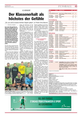 Luxemburger Wort
Mittwoch, den 16. Juli 2014 FUSSBALL 43
US MONDORF
Der Klassenerhalt als
höchstes der Gefühle
„Für uns wird es keinen leichten Gegner geben“, so Trainer Arno Bonvini
VON PAUL JAAQUES
Die im Jahre 1915 gegründete US
Mondorf hat pünktlich zu den Feier-
lichkeiten zum 100. Jubiläum zum
ganz großen Wurf ausgeholt. Mit
dem im Vorfeld nicht unbedingt
einkalkulierten Aufstieg in die BGL
Ligue machte das von Trainer Arno
Bonvini betreute Team den Vereins-
verantwortlichen ein schönes Ge-
burtstagsgeschenk. Nach einer fu-
riosen Rückrunde und einem dra-
matischen und nervenaufreibenden
Barragespiel gegen RM Hamm Ben-
fica – das erst im Elfmeterschießen
entschieden wurde – war der Auf-
stieg in die höchste Spielklasse
perfekt.
Die erste Liga ist jedoch kein Neu-
land für die Badestädter, denn be-
reits im Jahre 1966 stieg Mondorf
erstmals in die Eliteklasse auf und
war dort während vier Spielzeiten
aktiv.
Trotz der mit dem Aufstieg im
Umfeld des Vereins ausgebroche-
nen Euphorie gibt man sich in
Mondorf bescheiden. „Für uns
kann es kein anderes Ziel als den
Klassenerhalt geben“, gibt Bonvi-
ni, der die dritte Saison als Chef-
trainer bei der USM in Angriff
nimmt, die Zielsetzung vor. Der
Spielerkader, mit dem der Auf-
stieg gelang, konnte praktisch
komplett zusammengehalten wer-
den, allerdings zeigte sich der
Neuling auf dem Transfermarkt
äußerst aktiv.
„In der schlussendlich so er-
folgreich abgelaufenen Saison war
unser Aufgebot mit 14, 15 Spielern
einfach zu dünn besetzt. Daher
mussten wir in personeller Hin-
sicht unbedingt nachlegen. Zum
einen gilt es, mit Spielern, die be-
reits auf höchster Ebene Erfah-
rung sammelten, an Qualität zu ge-
winnen, zum anderen wird mit ei-
nem größeren Spielerkader der
Konkurrenzkampf um die Stamm-
plätze angeheizt. Es ist klar, dass
jeweils die Besten spielen werden,
denn nur so haben wir eine Chan-
ce, gegen die Konkurrenz zu be-
stehen“, so die Vorstellungen des
Trainers.
Neben den beiden neu ver-
pflichteten Torhütern Rodrigues
(RFCU Lëtzebuerg) und Boukhe-
taia (RM Hamm Benfica) soll Dio-
ne (Petingen) die Abwehr des Auf-
steigers stabilisieren. Die Mittel-
feldakteure Nabli (Hesperingen)
und Haddadji (F91 Düdelingen)
werfen reichlich Erfahrung in der
höchsten Spielklasse in die Waag-
schale, während sich Marques und
Monteiro (beide RFCU Lëtze-
buerg) in der abgelaufenen Saison
ihre ersten Sporen in der BGL Li-
gue verdienten.
In der Offensive sucht der ehe-
malige zweifache Fußballer des
Jahres Di Gregorio (Hostert) in
Mondorf eine neue Herausforde-
rung. Auch Hamdi (Audun-le-Ti-
che/F) ist ein im Angriff einsetz-
barer Spieler.
Teamgeist und Kampfkraft
als Tugenden
Die Vorbereitung auf die Saison
verlief zwar nicht ganz reibungs-
los aber insgesamt doch recht zu-
friedenstellend für Trainer Bon-
vini. „Einige potenzielle Stamm-
spieler weilen noch in Urlaub und
wegen der Trainingseinheiten auf
dem synthetischen Spielfeld kla-
gen mehrere Akteure über
Adduktorenprobleme. Schwer-
wiegende Blessuren sind zum
Glück bisher nicht aufgetreten und
ich wünsche mir daher, zum Sai-
sonauftakt aus dem Vollen schöp-
fen zu können“, hofft der 39-jäh-
rige Coach, seine Wunschforma-
tion am ersten Spieltag aufbieten
zu können.
Mit dem Auswärtsspiel gegen
Etzella starten die Mondorfer in
die Saison, ehe Grevenmacher
eine Woche später seine Visiten-
karte im schmucken Stade John
Grün abgeben wird.
Zwei Gegner, gegen die der
Aufsteiger durchaus erste Punkte
einfahren könnte. „Für uns gibt es
keine einfachen Gegner in der BGL
Ligue. Ich denke, das ist jedem im
Verein klar. Wir müssen jede Be-
gegnung mit der gleichen Einstel-
lung angehen. Teamgeist und
Kampfkraft sind unsere größten
Tugenden, um auf diesem Niveau
bestehen zu können“, ist sich Bon-
vini der Schwere der Aufgabe voll
bewusst.
Auch wenn für den Coach der
Spielplan keine entscheidende
Rolle spielt, wünscht man sich
beim Aufsteiger aber schnell ein
erstes Erfolgserlebnis. „Es wäre
ideal, wenn wir vor der Länder-
spielpause nach den fünf ersten
Spieltagen einige Punkte auf dem
Konto hätten. So könnten wir die
Aufstiegseuphorie mitnehmen und
zusätzliches Selbstbewusstsein
tanken“, hofft Bonvini auf einen
gelungenen Start in das Aben-
teuer BGL Ligue.
Trainer Arno Bonvini (oben 2. v. l.) mit den Neuzugängen Papa Aye Dione,
Joris Di Gregorio, Alexandre Boukhetaia (unten v. l. n. r.), Ilies Haddad-
ji, Dany Rodrigues und Bryan Simoes (oben v. l. n. r.). (FOTO: F. KONNEN)
Spieler Geboren Bisherige Vereine Spiele* Tore* Sel.
* Spiele und Tore in der Nationaldivision
Tor
Alexandre BOUKHETAIA 19.11.1979 Metz (F), Niort (F), Schifflingen, Hesperingen, 214 0
RM Hamm Benfica
Mike HAAGEN 28.10.1993 Kehlen 0 0 *
Dany RODRIGUES 10.02.1994 RFCU Lëtzebuerg 20 0 *
Patrick WORRÉ 01.10.1984 Petingen 32 0 *
Verteidigung
Emmanuel BECKER 06.06.1989 Aspelt 0 0 *
Papa Aye DIONE 08.03.1986 Petingen 91 3
Yacine ETTABET 19.02.1988 Thionville (F) 0 0
Keven FLOHR 06.07.1992 Hesperingen 0 0 *
Michael MONTEIRO 11.12.1991 Sandweiler, RFCU Lëtzebuerg 15 0 *
Edis MUHIC 10.08.1993 Differdingen 0 0 *
Yamukile MUTUALE 25.08.1987 St. Priest (F), Petingen 61 7
Christophe NATANELIC 28.05.1978 Amnéville (F), Hostert 11 0
Filipe RODRIGUES 06.12.1995 eigener Nachwuchs 0 0 *
Alex SEMEDO 22.08.1989 Fola, CS Oberkorn 56 0 *
Trainer
Arno BONVINI 14.10.1975 Spielerlaufbahn: Alliance Düdelingen, F91 Düdelingen, Sporting
Bettemburg, Red Boys Differdingen, Yellow Boys Weiler
Trainerlaufbahn: 1998-2000: Sporting Bettemburg (Jugend),
2003-2008: F91 Düdelingen (Jugend), 2008/09-09/2012: Yellow
Boys Weiler, 10/2012-04/2013: Co-Trainer US Mondorf, seit
04/2013: Cheftrainer US Mondorf
Größter Erfolg als Trainer: Aufstieg in die Nationaldivision
2013/14
Gegründet: 1915
Spielfeld: Stade John Grün
Meisterschaft (beste Platzierung): 6. Platz (1966/67)
Präsident: Lull STRASSER
Sekretär: Lull STRASSER
Trainer: Arno BONVINI (3. Saison)
Co-Trainer: Jean-Claude BECK
Torwart-Trainer: Paul CHODAKOWSKY
Neuzugänge: Alexandre BOUKHETAIA (RM Hamm Benfica), Papa Aye DIONE (Petingen), Joris DI GREGO-
RIO (Hostert), Dany RODRIGUES, Olivier MARQUES, Michael MONTEIRO (alle RFCUL), Ilies HADDADJI,
Bryan SIMOES (beide Düdelingen), Mohamed NABLI (Hesperingen), Steven HAMDI (Audun-le-Tiche/F)
Abgänge: Carlos FERREIRA (US Esch), Manuel MOROCUTTI (Itzig), Gilles JACOBY (Schifflingen), Ivan FAUS-
TINO (Junglinster), Rui GOMES (Wormeldingen)
Zugehörigkeit zur obersten Spielklasse: 1966/67-69/70; 2014/15
Die besten Vereinstorschützen (ND): 32 Hugo LOZZI, 19 Edy DUBLIN, 18 Lull STRASSER
Die meisten Spiele (ND): 85-Jean-Marie STOURM, 80 Lull STRASSER, 71 Jos DUBLIN, 65 Hugo LOZZI
Höchster Sieg (ND): Mondorf – Wasserbillig 4:0 (21.05.1967), Mondorf – Stade Düdelingen 4:0
(03.09.1967), Mondorf – Petingen 4:0 (04.02.1968)
Höchste Niederlage (ND): Spora – Mondorf 10:0 (19.04.1970), Mondorf – Red Boys 0:10 (26.04.1970)
Angriff
Souleiman BAIO 12.08.1983 Numancia (E), Villa S.Brigada (E) 0 0
Kevin BERG 03.06.1993 eigener Nachwuchs 0 0 *
Joris DI GREGORIO 04.09.1982 Amnéville (F), Pau (F), Cherbourg (F), 136 78
Düdelingen, Fola, Hostert
Steven HAMDI 17.02.1992 Audun-le-Tiche (F) 0 0
Benjamin HÉGUÉ 16.03.1989 Thionville (F), Monnerich, Bertrix (B) 21 1
Anthony MÉDRI 20.04.1989 Thionville (F) 0 0
Anel PJANIC 26.12.1983 Gradacac (BIH), Petingen 63 20
Mittelfeld
Hugo ALVES 16.02.1993 Hesperingen 13 0 *
Maikel ALVES 03.05.1994 Düdelingen 0 0 *
Almin BABACIC 16.01.1984 Union, RFCU Lëtzebuerg, Jeunesse 139 3 *
Daniel DA SILVA 03.05.1992 Boavista Porto (P), Abambres (P), Grevenmacher 2 0
Anthony GUERRA 06.07.1988 Thionville (F), Rümelingen, Schifflingen 21 0
Ilies HADDADJI 09.04.1990 Metz (F), Bayonne (F), Düdelingen 22 1
Olivier MARQUES 21.03.1992 Sandweiler, RFCU Lëtzebuerg 24 1 *
Tiago OLIVEIRA 22.12.1997 eigener Nachwuchs 0 0
Mohamed NABLI 27.05.1985 Rombas (F), Hagondane (F), Hesperingen 42 10
Bryan SIMOES 28.09.1995 Düdelingen 0 0 *
Cédric SOARES 19.10.1995 eigener Nachwuchs 0 0 *
Luc THIMMESCH 20.09.1980 Union, Grevenmacher, Etzella, Grevenmacher 226 30 *
Thibaut THONON 05.02.1987 Lille (F), Tournai (B), Petingen 72 9
BGLBNPPARIBAS
S’ENGAGEPOURDYNAMISERLESPORT
AULUXEMBOURG
bgl.lu
BGL BNP PARIBAS S.A. (50, avenue J.F. Kennedy, L-2951 Luxembourg, R.C.S. Luxembourg : B6481) Communication Marketing Juillet 2014
Max,
futur
Ballon d’Or
by
 