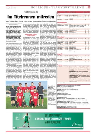 Luxemburger Wort
Dienstag, den 29. Juli 2014 BGL LIGUE – TEAMVORSTELLUNG 29
FC DÉIFFERDENG 03
Im Titelrennen mitreden
Neu-Trainer Marc Thomé kann auf ein eingespieltes Team zurückgreifen
VON PAUL JAAQUES
Mit dem dritten Rang in der Endab-
rechnung hatte Differdingen am En-
de der Meisterschaftssaison
2013/14 das gesteckte Ziel erreicht.
In den Kampf um den Titel – der
schlussendlich zu einem Duell zwi-
schen Düdelingen und Fola wurde –
konnte der Fusionsverein allerdings
nicht entscheidend eingreifen. Zehn
Punkte betrug am Ende der Rück-
stand auf Meister Düdelingen. Dies-
mal will man ein Wörtchen um die
Meisterschaft mitreden.
Fehlte es in den Punktspielen über
die gesamte vergangene Saison
gesehen an Konstanz, so trumpfte
Differdingen jedoch in den Po-
kalwettbewerben groß auf. Un-
vergessen bleiben die Auftritte in
der Europa League, in der das
Team nach Erfolgen gegen Laçi
(ALB) und Utrecht (NL) erst im
Elfmeterschießen gegen Tromsö
(N) die Gruppenphase verpasste.
Im nationalen Pokalwettbewerb
gewann die Mannschaft um Kapi-
tän Lebresne nach 2010 und 2011
mit einem 2:0-Erfolg über Meister
Düdelingen zum dritten Mal in der
noch jungen Vereinsgeschichte die
Coupe de Luxembourg.
Etwas überraschend kam es am
Ende der abgelaufenen Spielzeit
zur Trennung von Coach Michel
Leflochmoan. Als neuer Trainer
wurde Marc Thomé verpflichtet,
der nach vier Spielzeiten beim CS
Grevenmacher mit viel Elan an die
neue Aufgabe herangeht.
„Als geborener Differdinger und
ehemaliger Red-Boys-Spieler habe
ich einen engen Bezug zum Ver-
ein. Deshalb ist es für mich eine
besondere Herausforderung, den
FC Déifferdeng 03 zu trainieren“,
gibt sich Thomé vor dem Saison-
start voll motiviert. Neben Thomé
gehören Denis Pfeiffer (Co-Trai-
ner), Paul Koch (Torwarttrainer)
und Pascal Burger (Konditions-
trainer) dem Betreuerstab neu an.
Schlüsselspieler konnten
gehalten werden
Am Spielerkader wurden in der
Zwischensaison nur wenige Ver-
änderungen vorgenommen. „Ich
kann auf ein eingespieltes Team
zurückgreifen, das in der Vergan-
genheit in dieser Zusammenstel-
lung bereits viel Wettkampfpraxis
gesammelt hat. Die einzige Ver-
änderung ist eigentlich nur der
Wechsel auf dem Trainerposten.
Ich denke nicht, dass die Spieler
mit dieser Umbildung Probleme
haben werden“, so der 50-jährige
Coach, der hohe Ansprüche an sich
und sein Team stellt.
„Wir wollen bei der Titelver-
gabe bis zum Meisterschaftsende
ein ernstes Wort mitreden. Zu-
mindest soll der Abstand zu Dü-
delingen und Fola verringert wer-
den. Wir müssen über den Zeit-
raum einer gesamten Saison ein-
fach mehr Konstanz in unsere
Leistungen bringen. Minimalziel
ist die erneute Qualifikation für ei-
nen europäischen Wettbewerb“,
hat Thomé ganz klare Vorstel-
lungen für die anstehende Spiel-
zeit.
Einen ersten sportlichen Rück-
schlag musste Differdingen be-
reits in der ersten Qualifikations-
runde der Europa League einste-
cken, denn gegen den litauischen
Vertreter Atlantas Klaipeda schied
man unglücklich aus. „Die Leis-
tung stimmte, das Resultat leider
nicht“, blickt der Neu-Trainer
noch immer leicht frustriert auf
den Auftritt auf der internationa-
len Fußballbühne zurück. Das frü-
he Scheitern in der Europa League
hat jedoch auch Vorteile. „Wir
konnten uns die vergangenen drei
Wochen vor dem Saisonstart in-
tensiv und ausschließlich auf die
Meisterschaft und das Debüt auf
der Escher ,Grenz‘ vorbereiten“,
zieht Thomé die positiven Aspek-
te in Betracht.
In der Tat wird die Saison
2014/15 am kommenden Freitag mit
dem vielversprechenden Duell
zwischen Jeunesse und Differdin-
gen eröffnet. „Die Begegnungen
gegen den Rekordmeister und
dann bereits am vierten Spieltag
vor heimischer Kulisse gegen Dü-
delingen sind echte Härtetests und
werden zeigen, wo wir stehen“,
fiebert man in Differdingen dem
Saisonauftakt entgegen. Der Trai-
ner kann wie erwähnt auf ein ein-
gespieltes Team zurückgreifen.
Mit Bisevac (Rodange) hat ledig-
lich ein Stammspieler die Differ-
dinger verlassen. Und auf dem
Transfermarkt hielten sich die
Vereinsverantwortlichen bewusst
zurück. Mit Nachwuchstorhüter
Engel und Angreifer Vilmain hat
man zwei Spieler vom BGL-Ligue-
Absteiger RFCU Lëtzebuerg ver-
pflichtet, während Mittelfeldak-
teur Abreu von Lokalnachbar Lu-
na Oberkorn kommt. Ob das Auf-
gebot der Differdinger nun wirk-
lich das Potenzial hat, um den er-
klärten Titelaspiranten Düdelin-
gen und Fola Paroli zu bieten, wird
sich schnell zeigen.
Neu in Differdin-
gen: Denis
Pfeiffer (Co-
Trainer), Arthur
Abreu, Jérémy
Vilmain, Leo
Terzic (jetzt UN
Käerjeng), Marc
Thomé (Trainer,
oben, v. l. n. r.),
Stéphane Go-
mez, Lars Engel,
Aldin Skende-
rovic (unten, v. l.
n. r.).
(FOTO: BEN MAJERUS)
Spieler Geboren Bisherige Vereine Spiele* Tore* Sel.
* Spiele und Tore in der Nationaldivision
Tor
Lars ENGEL 05.03.1997 Monnerich, RFCU Lëtzebuerg 0 0 *
Yann HEIL 05.09.1990 Rümelingen, Düdelingen, Eintracht Frankfurt (D), 24 0 *
Düdelingen
Julien WEBER 12.10.1985 Trémery (F) 100
Verteidigung
Ante BUKVIC 14.11.1987 Beles 166 5 *
Jean-Philippe CAILLET 24.06.1977 FC Metz (F), Caen (F), Clermont (F), FC Metz (F), 64 5
Litex Lovech (BUL), RC Genk (B), Tianjin (CHN),
Düdelingen
Geoffrey FRANZONI 18.02.1991 Rehon (F), FC Metz (F), Küntzig 94 9
Mathias JÄNISCH 27.08.1990 Hostert, Grevenmacher 157 14 *
Mehdi MARTIN 11.01.1990 Amnéville (F) 13 1
André RODRIGUES 06.12.1987 eigener Nachwuchs 101 4 *
Tom SIEBENALER 28.09.1990 Remerschen, Grevenmacher 121 8 *
Mittelfeld
Gilles BETTMER 31.03.1989 Differdingen, Freiburg (D), Eintracht Trier (D) 86 12 *
Stéphane GOMEZ 14.10.1997 eigener Nachwuchs 0 0 *
Michel KETTENMEYER 07.02.1989 Schifflingen, Villerupt (F) 118 5 *
Philippe LEBRESNE 29.07.1978 Audun-le-Tiche (F) 163 10
Andy MAY 02.09.1989 Sanem 116 6 *
Jérémy MÉLIGNER 11.06.1991 FC Metz (F) 46 7
Pedro RIBEIRO 17.01.1989 eigener Nachwuchs 140 19 *
Aldin SKENDEROVIC 28.06.1997 eigener Nachwuchs 0 0 *
Dejvid SINANI 02.04.1993 Differdingen, Strassen 22 7 *
Jérémy VILMAIN 28.08.1990 Sochaux (F), Charleville-Mézières (F), 24 4
RFCU Lëtzebuerg
Angriff
Arthur ABREU 11.08.1994 Differdingen, Luna Oberkorn 0 0 *
Gauthier CARON 27.12.1989 AC Ajaccio (F), Arles (F), Le Pontet (F), 66 30
Arles-Avignon (F)
Omar ER RAFIK 07.01.1986 Stenay (F), Jamoigne (B), Libramont (B), 75 49
CS Oberkorn
Antonio LUISI 07.10.1994 RFCU Lëtzebuerg 61 18 *
Trainer
Marc THOMÉ 04.11.1963 Spielerlaufbahn: Anfang – 1984/85: CS Oberkorn, 1985/86 –
1988/89: Red Boys Differdingen, 1989/90 – 1991/92: Jeunesse
Esch, 1992/93 – 1996/97: CS Grevenmacher, 1997/98 – 1998/99:
F91 Düdelingen
Nationaldivision: 331 Spiele / 70 Tore / 10 A-Länderspiele
Größte Erfolge als Spieler: Sechs Mal Vizemeister (91, 94, 95,
96, 97, 99), Ein Mal Pokalsieger (1995)
Trainerlaufbahn: 1999/00 – 2006/07: CS Oberkorn, 2007/08 –
2009/10: US Rümelingen, 2010/11 – 2013/14 CS Grevenmacher,
2014/15: FC Déifferdeng 03
Größte Erfolge als Trainer: Aufstieg in die höchste Spielklasse
und Meister der Ehrenpromotion (2007/08), Aufstieg in die Eh-
renpromotion (2002/03)
Gegründet: 2003 (Fusion aus AS Differdingen und Red Boys Differdingen)
Spielfeld: Stade Municipal de la Ville de Differdange
Meister: (6) 1923, 26, 31, 32, 33, 79 (als Red Boys)
Pokalsieger: (18) 2010, 2011, 2014 (15 x Pokalsieger als Red Boys)
Präsident: Fabrizio BEI
Sekretär: Joël MEYER
Trainer: Marc THOMÉ (1. Saison)
Co-Trainer: Denis PFEIFFER, Pascal BURGER
Torwarttrainer: Paul KOCH
Internet-Adresse: www.d03.lu
Neuzugänge: Lars ENGEL, Jérémy VILMAIN (beide RFCUL), Artur ABREU (Luna Oberkorn)
Abgänge: Omar BISEVAC (Rodange), Danny KRINGS (Beggen), Niall BURDON (Ziel unbekannt)
Zugehörigkeit zur obersten Spielklasse: 2006/07-
Die besten Vereinstorschützen (ND): 92 Pierre PISKOR, 49 Omar ER RAFIK, 36 Aurélien JOACHIM
Die meisten Spiele (ND): 166 Ante BUKVIC, 163 Philippe LEBRESNE, 140 Pedro RIBEIRO, 132 Pierre
PISKOR
Höchster Sieg (ND): Mamer – Differdingen 0:8 (22.10.2006)
Höchste Niederlage (ND): Differdingen – Fola 0:5 (7.3.2010)
BGLBNPPARIBAS
S’ENGAGEPOURDYNAMISERLESPORT
AULUXEMBOURG
bgl.lu
BGL BNP PARIBAS S.A. (50, avenue J.F. Kennedy, L-2951 Luxembourg, R.C.S. Luxembourg : B6481) Communication Marketing Juillet 2014
Max,
futur
Ballon d’Or
by
 