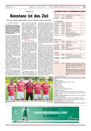 Luxemburger Wort
Montag, den 28. Juli 2014 BGL LIGUE – TEAMVORSTELLUNG 37
FC WILTZ 71
Konstanz ist das Ziel
Der neue Trainer Claude Ottelé will das Abwehrverhalten verbessern
VON ANDREA WIMMER
Der FC Wiltz war in der vergange-
nen Saison schon auf dem Sprung in
Richtung Europacup, doch am Ende
landete der Club aus dem Norden
wieder in der zweiten Tabellenhälf-
te. Die Wiltzer sind immer für Über-
raschungen gut, aber noch sind sie
nicht konstant genug.
Ein neuer Trainer will nun auf der
Arbeit seines Vorgängers aufbau-
en. Claude Ottelé, der die Mann-
schaft von Samir Kalabic über-
nahm, steht vor seiner ersten Sai-
son in der BGL Ligue und sieht den
FC Wiltz weiter auf einem guten
Weg. „Wir wollen an Samirs er-
folgreiche Arbeit anknüpfen“, sagt
Ottelé. „Unser Saisonziel ist es,
besser als in der Vorsaison zu sein.
Aber wir machen keine Vorgaben,
weil ich lieber von Spiel zu Spiel
schaue.“ Neunter waren die Wilt-
zer in der Abschlusstabelle der
Saison 2013/14, nachdem man zwi-
schenzeitlich als Vierter sogar vom
internationalen Geschäft hatte
träumen dürfen.
Man wolle sich nun „in ver-
schiedenen Bereichen“ verbes-
sern, so der neue verantwortliche
Mann. Ganz besonders gelte dies
für das Abwehrverhalten. 53 Ge-
gentreffer kassierte Wiltz in der
Vorsaison. Das waren zwar schon
weniger als in der Spielzeit zuvor,
aber das Team hatte damit immer
noch die zweitmeisten Gegentore
der Liga.
„Das betrifft die ganze Mann-
schaft, denn das Abwehrverhalten
fängt vorne an“, sagt Ottelé. In der
Vorbereitung wurde intensiv am
Umschalten bei Ballverlust gear-
beitet. „Ich sehe auch schon Fort-
schritte. Ich bin positiv über-
rascht, wie gut alle mitziehen.“
Die Defensive wurde noch
durch die Neuzugänge Mersch und
Peiffer (beide Wintger) verstärkt.
Außerdem wurden die Offensiv-
leute Hajdarovic (Neunkir-
chen/D) und Kalabic (Canach)
verpflichtet. Ansonsten wurde die
Mannschaft nicht groß verändert.
„Mit Ausnahme von Cossalter, der
nach Belgien ging, ist das Gerüst
der Mannschaft zusammengeblie-
ben“, sagt Ottelé.
Starke Offensivkräfte
Offensiv hat Wiltz normalerweise
nie Probleme, der starke Sturm um
Osmanovic ist für viele Treffer gut.
Allerdings konnte der Torjäger
nach seinem Fußbruch am Ende
der Vorsaison erst am 10. Juli wie-
der mit dem Lauftraining begin-
nen. „Das wird knapp für den Sai-
sonstart“, so Ottelé.
Für ihn selbst wird die Saison
2014/15 die Premiere in der höchs-
ten Spielklasse Luxemburgs. Der
47-Jährige trainierte zuletzt sieben
Jahre lang den Erstdivisionären
Lintgen. Die Entscheidung, noch
einmal etwas anderes zu versu-
chen, war nach reiflicher Überle-
gung gefallen. „Wenn man so lan-
ge bei einem Verein ist, ist es
schwierig, den richtigen Zeitpunkt
zu finden. Ich habe in Lintgen
schon im März Bescheid gesagt,
dass ich aufhöre, das hatte nichts
mit Wiltz zu tun“, berichtet Otte-
lé.
Das Angebot aus Wiltz sei erst
einige Zeit später gekommen. „Als
Trainer wie als Spieler möchte
man immer auf dem höchsten Ni-
veau tätig sein. Für mich war das
jetzt eine gute Gelegenheit, in der
BGL Ligue zu arbeiten. So oft be-
kommt man so eine Chance nicht“,
sagt er. Einige seiner neuen Spie-
ler kannte Ottelé schon von frü-
her. Der gegenseitige Respekt sei
von Anfang an da gewesen.
Ottelé hat festgestellt, dass die
Akteure in der BGL Ligue neue
Vorgaben oft schneller umsetzen
können als jene in der 1. Division.
„Denn man merkt, dass die Spie-
ler oft eine deutlich bessere Aus-
bildung hinter sich haben.“ Wie gut
die Mannschaft die Vorstellungen
des neuen Trainers auch in der Li-
ga in die Tat umsetzt, bleibt ab-
zuwarten.
Auftakt gegen Meister Düdelingen
„Vieles hängt auch von einem gu-
ten Start ab“, meint Ottéle. Zum
Auftakt wartet eine ganz hohe
Hürde. Wiltz muss bei Meister
Düdelingen antreten, der die Gäs-
te aus dem Norden wohl als Lieb-
lingsgegner sehen dürfte. Vier Mal
hat Wiltz in den vergangenen bei-
den Spielzeiten in der BGL Ligue
gegen F91 verloren, darunter zwei
Mal mit 1:7. Schlimmer hätte es
zum Einstand des neuen Trainers
kaum kommen können, möchte
man meinen. Ottelé sieht den Ter-
min positiv. „Ich sage, besser hät-
te es nicht kommen können. Wir
haben nichts zu verlieren und kön-
nen also nur gewinnen“, so der
Coach. „Wir fahren nach Düde-
lingen, um es dem Meister so
schwer wie möglich zu machen.
Wenn wir verlieren, ist es für Au-
ßenstehende das Normalste der
Welt. Wenn wir einen Punkt ho-
len, ist das wie ein Sieg.“
Neues Personal in Wiltz: Etelle Mersch, Nazif Hajdarovic, Trainer Claude Ottelé, Emko Kalabic und Paul Peiffer
(v. l. n. r.). (FOTO: F. KONNEN)
Spieler Geboren Bisherige Vereine Spiele* Tore* Sel.
* Spiele und Tore in der Nationaldivision
Tor
Lucien PINA CRUZ 03.12.1984 Spora, Naval (P), RFCU Lëtzebuerg, Erpeldingen, 20 0 *
Steinfort, CS Oberkorn
Romain RUFFIER 04.10.1989 FC Metz (F), Amiens (F) 26 0
Joé SCHEILZ 28.09.1994 eigener Nachwuchs 0 0 *
Verteidigung
Manuel CARDOSO 23.05.1991 eigener Nachwuchs 2 0 *
Adis COSIC 04.06.1991 eigener Nachwuchs 6 0 *
Ben HEIDERSCHEID 09.04.1989 eigener Nachwuchs 35 0 *
Haris FALJIC 01.06.1991 eigener Nachwuchs 44 1 *
Etelle MERSCH 08.09.1996 Wintger 0 0
Sergio OLIVEIRA 17.01.1994 eigener Nachwuchs 31 1 *
Paul PEIFFER 11.08.1995 Wiltz, Wintger 0 0 *
Babacar SENE 01.01.1983 Monsato (P), Martelange (B) 36 0
Ivan STRKALJ 21.06.1992 Karlsruhe (D), Stuttgarter Kickers (D), 6 0
Corinthians II (BRA), Mannheim (D), Bruchsal (D)
Amadou TOURÉ 27.09.1982 Tours (F), Mons (B), Willebroeck-Meerhof (B), 45 2
Yennega (BUR), Charleroi (B)
Mittelfeld
Adis CIVIC 16.11.1994 eigener Nachwuchs 25 2 *
Jason CONRAD 03.01.1990 Eupen (B), Apeldoorn (NL), Putten (NL), 38 1 *
Faymonville (B)
Thomas DOYENNEL 14.12.1989 Limoges (F), Blégny (B) 21 2
Ben GASPAR 14.03.1995 eigener Nachwuchs 0 0 *
Gérard MERSCH 08.09.1996 Wintger 24 2
Rodrigue KOUAYEP 07.12.1986 Schiltigheim (F), Horn (A), Wiltz, New Star (CMR) 36 8
Mehmet MUJKIC 26.09.1983 Wiltz, RM Hamm Benfica 169 9 *
Angriff
Amel COSIC 19.11.1989 eigener Nachwuchs 50 7 *
Nazif HAJDAROVIC 22.09.1984 Reiskirchen (D), Saarbrücken (D), Bayern München II (D), 0 0
Kassel (D), Neunkirchen (D), Pirmasens (D), Neunkirchen (D)
Emko KALABIC 30.03.1983 Wiltz, Düdelingen, RM Hamm Benfica, Canach 89 7 *
Edis OSMANOVIC 30.08.1988 Tuzia (BIH) 72 44 *
Trainer
Claude OTTELÉ 01.04.1967 Spielerlaufbahn: 1970-1998: Sporting Mertzig, 1998/99: SC
Redingen (als Spielertrainer), 1999/2000: Avenir Beggen,
2000/01-2001/02: Orania Vianden (als Spielertrainer)
Größter Erfolg als Spieler: Aufstieg in die Nationaldivision
1994/95
Trainerlaufbahn: 1998/99: Spielertrainer SC Redingen, 2000/01-
2001/02: Spielertrainer Orania Vianden 2002/03-2005/06: Spor-
ting Mertzig (2. und 1. Mannschaft), 2006/07-2007/08: US Ram-
brouch, 2008/09-2013/14: Minerva Lintgen, 2014/15: FC Wiltz 71
Größter Erfolg als Trainer: Aufstieg in die Ehrenpromotion
2013/14
Gegründet: 1971 (Fusion aus US Niederwiltz und Gold a Ro't Wiltz, 1978 Anschluss des FC Arminia Wei-
dingen)
Spielfeld: Géitzt, Niederwiltz
Meisterschaft (beste Platzierung): 5. Platz (1996/97 + 2005/06)
Pokal: Finalist 2000/01
Präsident: Robert NILLES
Sekretär: Sven SCHNEIDER
Trainer: Claude OTTELÉ (1. Saison)
Co-Trainer: Nihad SEJDOVIC / Torwarttrainer: Patrick BILLO
Internet-Adresse: www.fcwiltz.lu
Neuzugänge: Nazif HAJDAROVIC (Neunkirchen/D), Emko KALABIC (Canach), Etelle MERSCH (Wintger)
Abgänge: Asim ALOMEROVIC (Strassen), Kevin COSSALTER (Waremme/B), Fabien PIETTE, Grégory SCO-
LAS (beide Ziel unbekannt)
Zugehörigkeit zur obersten Spielklasse: 1981/82-1984/85, 1986/87, 1991/92, 1994/95-2000/01,
2002/03-2007/08, 2010/11, 2012/13-
Die besten Vereinstorschützen (ND): 81 Franco IOVINO, 44 Edis OSMANOVIC, 42 Théo MALGET
Die meisten Spiele (ND): 253 Marc GIRA, 181 Marco BAUS, 178 David MALANNEE, 160 Guy LIBAMBU
Höchster Sieg (ND): Wiltz – Alliance Düdelingen 6:0 (15.05.1983)
Höchste Niederlage (ND): Düdelingen – Wiltz 15:0 (21.11.2010)
BGLBNPPARIBAS
S’ENGAGEPOURDYNAMISERLESPORT
AULUXEMBOURG
bgl.lu
BGL BNP PARIBAS S.A. (50, avenue J.F. Kennedy, L-2951 Luxembourg, R.C.S. Luxembourg : B6481) Communication Marketing Juillet 2014
Max,
futur
Ballon d’Or
by
 