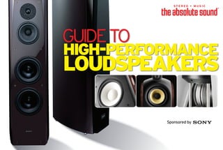 Sponsored by
S T E R E O • M U S I C
HIGH-PERFORMANCE
LOUDSPEAKERS
GUIDEto
Sponsored by
 