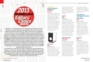 Loudspeakers
Desktop Loudspeakers
Paradigm Shift A2
$279-$329
paradigm.com
A 2012 Golden Ear recipient, the
Shift A2 is more than just a cleverly
named loudspeaker. Compact,
internally powered, and equipped
with DSP bass management and
enough back-panel inputs to
connect to almost any source, this
is what 21st century entry-level high
end is all about. A combination
of sound and value, it extends the
welcome mat to budding high-
enders who may have felt they
couldn’t afford the entrance fee.
Neil Gader, Issue 224
Focal XS Book
$399
audioplusservices.com
While functioning best as nearfield
monitors tethered to a good
computer-audio system, the XS
Book speakers also work beautifully
as part of a small-room bookshelf
system. For $399 these powered
speakers offer a lot of sound,
flexibility, and functionality. And
though, in the end, they are a
lifestyle rather than an audiophile
product, it’s a lifestyle that most
people won’t mind living. Steven
Stone, 224
BW MM-1
$499
bwspeakers.com
Small and attractive enough
to place on a desktop without
rearrangements, the MM-1 features
BW’s famed Nautilus tweeter
technology, a pair of 3 “woofers,”
and four miniature, Class D, 18-watt
amplifiers. The sound is notably
natural with vocals, well balanced,
and surprisingly open. Although
there is no deep bass, what’s there
will satisfy most, without the
need of a cumbersome add-on
subwoofer. Wayne Garcia, 204
Magnepan Mini-Maggie
$1490–$2285
magnepan.com
The Mini-Maggie system is a three-
piece, ribbon-tweeter-equipped,
planar-magnetic, dipole speaker
system intended primarily for
desktop use. Featuring small
tweeter/midrange panels that sit
atop the desk and a two-channel
mid/bass panel that sits in the
footwell below, the Mini-Maggie
package is arguably the finest
desktop speaker made. In detail,
resolution, purity, freedom from
grain, soundstage width and
depth, and, above all, coherence, it
sounds like a pair of Magnepan’s
exceptional 3.7s on a smaller scale.
Chris Martens, 223
Stand-Mount and
Floorstanding Loudspeakers
Under $500
Pioneer SP BS-22
$129
pioneerelectronics.com
Designed by Andrew Jones of
TAD, this two-way makes few
obvious sonic concessions to
the budget market. Its puts just
enough heft and weight behind
vocal and instrumental images to
provide reasonable dynamic scale
and imparts a flavor of low bass
without sounding stressed. One
of the most enticing best buys out
there. NG, 228
PSB Alpha B1
$300
psbspeakers.com
Yet another “how does he do
it?” loudspeaker from the prolific
mind of Paul Barton. The new,
more curvaceous Alpha combines
mind-bending dynamics and rich
mids in a speaker barely a foot tall.
Even the midbass has power and
pitch definition rare in this modest
price range. Only the nebulous
soundstaging is less than excellent.
NG, 170
go to: Contents | Features | Bookshelf, Stand-Mount and Desktop | Floorstanding | Editors' Choice Awards
Welcome to the 2013 edition of The Absolute Sound’s Editors’ Choice
Awards, our annual Recommended Products list. On the following
pages we present the gear that our editors and writers have selected
as most worthy of your consideration. These are the components we
ourselves would buy—or recommend to friends and family. Each product
category is divided into price ranges, with components listed in order of
ascending cost (though a few items, like cables and accessories, are listed
alphabetically). Each recommendation is also accompanied by a capsule
review, the original reviewer’s name or initials, and the issue the review
appeared in. Note that in a few cases a product may have been reviewed
in one of our sister publications, Playback or AVguide.com, or the review
may be pending publication, or the product may not have been formally
reviewed but earns a recommendation based on one or more writer’s
extensive experience with it.
Given that this is the high end, where components generally have long
lifespans, some of our recommendations look back several years. At the
same time, in an effort to be as selective and up-to-date as possible, we
have dropped some components that appeared on last year’s list, usually
because they have been discontinued but sometimes because fresh
competition has caused us to reconsider the choice.
102 Guide to High-Performance Loudspeakers www.theabsolutesound.com
previous page NEXT page
 