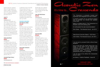 109 Guide to High-Performance Loudspeakers www.theabsolutesound.com
previous page NEXT page
dynamic range that is enhanced.
Mated to the right amplifier, this
speaker is capable of reproducing
music with a realism and naturalness
that are compelling and addictive.
Jim Hannon/PS, 169
Aerial 7T 		
$9850
aerialacoustics.com
The 7T has a dynamically vivid
and revealing sound that expands
the soundfield beyond the outer
sides of the cabinets and well into
the listening space. Fairly easy to
drive, it has deep tight bass and can
be used in relatively small rooms
without bass bloat. Its sole potential
downside is its unflinching honesty,
which prevents it from flattering bad
recordings. KM, 218
Verity Audio Rienzi
$9995
verityaudio.com
A compact, two-piece, three-way
floorstanding design, Verity’s Rienzi
is a model of neutrality, resolution,
and transparency at its price point.
A refined speaker that can also rock,
the Rienzi’s unusual bass enclosure
allows owners to choose either a
front- or rear-firing arrangement,
which adds flexibility to room
placement. WG, 175
Coincident Super Victory
$9999
coincidentspeakers.com
A scaled-down version of the Total
Victory, the Super Victory uses
virtually the same mix of ribbons and
cones to make for a stunning high-
sensitivity floorstander of considerable
dynamic range and timbral nuance.
The ribbon tweeter is particularly
remarkable (in part because it never
sticks out). SK, 200
$10,000–$20,000	
KEF Reference 203/2
$10,000
kef.com
The 203/2, a three-way, four driver,
bass-reflex design, occupies the
sweet spot in KEF’s Reference line.
Except for the bottom-most octave
it provides a full-throttle, full-range
experience. However it’s the latest
generation of KEF’s proprietary
Uni-Q coincident midrange/tweeter
that has the star power. This focused
transducer permits timing, dynamics,
and harmonics to come to full boil.
Timbre rings with authority, although
on occasion a darker coloration can
thicken the midrange. NG, 204
Sonus faber Cremona M
$10,000
sumikoaudio.net
The Cremona M retains the lute-shape
enclosure that Sonus faber popularized
in its flagship Amati and Guarneri
models. The M is powerful and
passionate with a rich warm balance.
Yet it’s no wallflower dynamically. In its
timbral sophistication and impressive
dynamic range, even at orchestral
levels, it achieves the kind of top-
to-bottom fidelity that makes magic
happen. NG, 189
Usher 8571 MkII Dancer
$10,799
usheraudiousa.com
An overachieving floorstander poised
to eat any number of high-end sacred
cows for lunch, the Dancer produces
a big, finely focused, high-resolution
sound that is dynamically alive. Bass
power, extension, and clarity are
very good, too. The overall sonics
are reminiscent of Wilson’s Sophia
or WATT/Puppy speakers, but at a
fraction of the price. CM, 154
Quad ESL-2905
$12,500
quad-hifi.co.uk
Although JV would love to own
$37k TAD-CR1s or, if he really hit
the lottery, $140k Raidho C 4.1s, in
the real world these large Quads—
the biggest ’stats that the venerable
company has yet made—are one
of the high-end speakers he would
buy. No, they aren’t the last word in
dynamic range, deep bass, top treble,
or wall-to-wall soundstaging. And,
no, they don’t disappear like mini-
monitors. All they do is sound real
on just about any kind of music at
rational levels. JV, 186
go to: Contents | Features | Bookshelf, Stand-Mount and Desktop | Floorstanding
| Editors' Choice Awards
The Crescendo is eminently musical and
supremely well integrated from top to bottom.
It certainly pushed all my emotional buttons
and is currently my favorite box speaker
under $30k.
Make no mistake about it: The Crescendo is a
fantastic value at its asking price.
An enthusiastic five-star recommendation!
Dick Olsher, The Absolute Sound, Jan 2013
I do not want to proceed further without these
speakers.
And so stay they will, exactly where they now
reside: at the heart of my listening and
mastering universe… a place where simple
pleasure often is second to the hard work of
evaluating gear, including scrupulous
assessment of my own recordings.
I do not want to live without the Crescendos
and so I won't.
Jim Merod, Positive Feedback, Issue 46
Acoustic Zen
It’s time to... Crescendo
1-858-487-1988
www.acousticzen.com
Best Sound (Cost No Object) - CES Show
Dick Olsher, The Absolute Sound, Jan 2013
 
