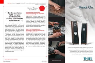 27 Guide to High-Performance Loudspeakers www.theabsolutesound.com
previous page NEXT pageNEXT page
Speaker Designer
Roundtable
The reality is that a speaker system can
be no better than the drivers. That is why we
at Raidho build all our drivers in-house. This
gives us tremendous freedom to shape and
design drivers which fit our needs, without
the technology limitations of other companies.
When we tried to work with OEM houses, we
discovered that “custom” drivers are simply
a combination of their in-house available
parts, membranes, motor-systems, etc. Our
speakers are built around our in-house-built
ribbon planar tweeter. Its moving mass is 30
to 50 times lower than that of any dome-based
driver. This lower mass translates to more
low-level information, less time smearing, and
lower resonances. The tweeter’s performance
drove us to develop cone drivers with similar
characteristics. This resulted in our lightweight
ceramic-coned drivers. Now we’ve taken the
next step by applying a very thin diamond
coating to the ceramic driver, which greatly
increases its stiffness.
Has your design work on larger
loudspeakers informed your approach to
stand-mounted ones?
Regardless of what you design, it will be
reflected in your future works. It seems as if
knowledge gained in one area is equally valid
in other areas. This can be induction issues
in drivers reflected into internal cabling, or
mechanical or resonance or energy-storage
issues related to materials and dimensions
that are then reflected into feet and decoupling
between speaker and speaker-stand.
What, if any, sonic and technical
advantages do small two-ways have over
larger multiway systems?
Setting up a system with a really good two-way
monitor is often a lot easier than with its bigger
sisters. Two-ways interact and work with
rooms in a friendlier way, making it possible
to create a truly breathtaking realism. But do
not be fooled into thinking that you can get
away with a less skillful setup than with large
loudspeakers. Small speakers care just as
much about system foundation, amplification,
sources, and cabling as big speakers do. But
get it right, and you are in for some real treats.
Get the overtones
right, and your
psychoacoustic
hearing recreates the
fundamentals.
go to: Contents | Features | Bookshelf, Stand-Mount and Desktop | Floorstanding |
Editors' Choice Awards
 