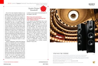 33 Guide to High-Performance Loudspeakers www.theabsolutesound.com
previous page NEXT page
go to: Contents | Features | Bookshelf, Stand-Mount and Desktop | Floorstanding |
Editors' Choice Awards
www.theabsolutesound.com
NEXT page
Speaker Designer
Roundtable
One of the most important findings of our
research group is the critical importance of the
far off-axis response being similar to the on-
axis response. This relates to our research on
the audibility and psychoacoustic significance
of reflections. We learned that the first side-
wall reflections are of the greatest sonic
significance, and that it is usually a speaker’s
far off-axis response that contributes to these
critical reflections. That means taking a very
unusual approach to design that places great
weight on matching the response up to 60-75
degrees off-axis with the on-axis response. The
importance is clearly proven in blind listening
tests, as matching the response results in a
seamless characteristic that makes reproduced
music much more believable. This has led to
generations of high-frequency waveguides
that match the off-axis characteristics of the
tweeter to the midrange (or woofer in a two-
way design).
Position-independent, double-blind listening
tests are an essential part of any loudspeaker
design. Any audiophile knows that moving a
speaker changes its perceived character as its
interactions with room modes and boundaries
change. The problem cannot be solved by
placing speakers in close proximity with one
another, as they still cannot be in the same
place at the same time, and the presence of one
very close to the other will influence the sound
of both. Our use of a high-speed speaker-
mover is really essential to compare two
loudspeakers, as is the double-blind process
in which no one is aware of the identification of
the speaker under test.
What, if any, sonic and technical
advantages do small two-ways have over
larger multiway systems?
In my opinion, the characteristic that is most
appealing to listeners who prefer small two-
ways over larger loudspeakers is, in fact, a
coloration, although one of the very few that
can be defended. I am referring to the lack
of natural masking that occurs when low-
frequency sounds are present concurrent with
midrange and high-frequency sounds. Since
that natural masking is present in the original
signal if it is a “real” acoustic event, the lack
of masking is by definition a distortion. It
does often make the midrange sound cleaner
and more-detailed, which is the reason that
I think it is defensible. However, it should
be acknowledged as an artifact—however
pleasant it may be.
SS-NA2ES
©2013 Sony Electronics Inc. Sony and the Sony make.believe logo are trademarks of Sony. All rights reserved. Reproduction in whole or in part without written permission is prohibited.
All other trademarks are trademarks of their respective owners.
and you’re there
Close your eyes and you’re there. Building on our award-winning AR series, Sony ES speakers
recreate the experience of hearing music performed in a live venue. Hand-crafted from 
Scandinavian birch selected for its acoustic resonance, the single cabinet, two-enclosure design
gives you unparalleled low-frequency isolation. The I-Array™ tweeter system delivers a true-to-life
listening experience. And the result is beyond words. 
Because You Care About Music™ Learn more at www.sony.com/ES
 
