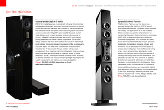 9 Guide to High-Performance Loudspeakers www.theabsolutesound.com
previous page NEXT page
ON THE HORIZON
Dynaudio Evidence Platinum
The Evidence Platinum was first shown as a
concept study at the High End 2012 in Munich.
Enthusiastically received, Dynaudio turned concept
into reality. The eight-driver 76.4-tall Evidence
Platinum improves upon the original series by
combining Dynaudio’s Directivity Control technology
(DDC) with its latest drive units and advanced
crossover components. DDC consists of a finely-
tuned balance of symmetrically arrayed, precisely
positioned dual woofers, midrange drivers, and
tweeters, and an advanced crossover design to
reduce sound reflections from the floor and ceiling
of any room, and all without altering the music
signal—no electronic room-correction devices or
visually distracting room acoustic treatments. The
cabinet is divided into three sections; in addition,
a reinforced base plinth with improved plinth feet
has been incorporated into the loudspeaker. Newly
developed drivers, including a pair of Dynaudio’s
renowned Esotar tweeters, are mounted in a solid,
pure-aluminum front baffle aiding the implementation
of the DDC technology. Sensitivity is 89dB while
nominal impedance is 4 ohms. Weight: 253 lbs each.
Price: $85,000. www.dynaudio.com
go to: Contents | Features | Bookshelf, Stand-Mount and Desktop | Floorstanding | Editors' Choice Awards
Arcadia Speakers by B.M.C. Audio
B.M.C.’s Arcadia Speakers are sculpted, full-range floorstanding
loudspeakers that apply advanced technical innovations to deliver
sound that captures the detail and richness of live performances.
Key features include a bi-polar, balanced configuration, exclusive
ceramic-composite “Megalith” cabinets (250 lbs each), custom-
made drivers, and, for each speaker, an external crossover in
its own “Megalith” cabinet that frees the circuitry from internal
sound pressures and makes it easily upgradable. The bi-polar
design employs the same driver set on the rear as on the front of
each cabinet, improving listeners’ impression of the soundstage’s
accurate depth. The total driver complement in each speaker
includes two 11 honeycomb-Kevlar woofers with a unique
arrangement of six magnets in a ring configuration for a long linear
excursion range and an increase in magnetic power for better
resolution, four 6.1 honeycomb-Kevlar midrange cones, and two
Air-Motion tweeters with massive motors and light diaphragms for
superb acceleration and high sound pressure capability.
Prices: $36,300–$40,300, depending on finish.
www.bmc-audio.com
 
