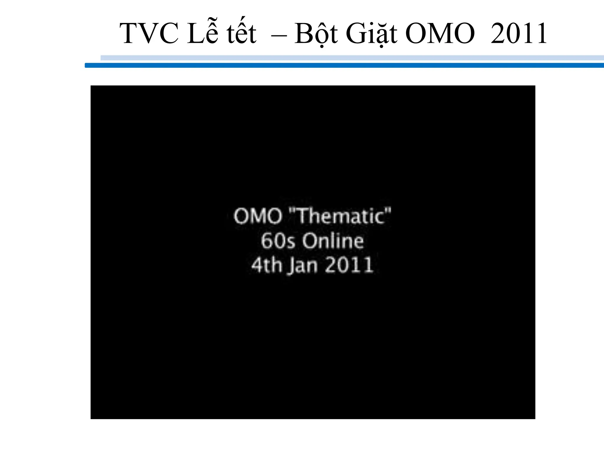 TVC Lễ tết – Bột Giặt OMO 2011
 